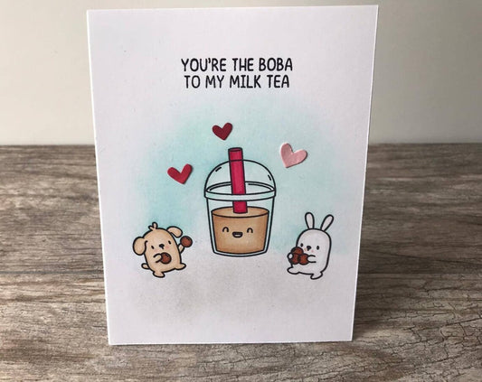 You're the Boba to my Milk Tea Card